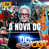 RapaduraCast 754 - DCU de James Gunn: cronograma, futuro da DC, quem fica e quem sai!