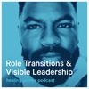 38 Role Transitions & Visible Leadership with Phillip Agnew