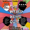 The Weird news quiz - 73 - @mattharveystuff, @danmuggleton,  @michaelRconnell