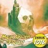 Major Spoilers Podcast #1016: Die Podcast Die - News and Reviews