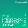 #119 – Introduzindo alguém aos musicais