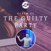 Psalm 32 – The Guilty Party