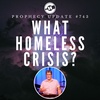 Prophecy Update #743 – What Homeless Crisis?