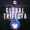 Prophecy Update #750 – Global Trifecta