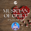 Psalm 51 – Musician Of Guilt