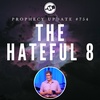 Prophecy Update #754 – The Hateful 8