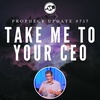 Prophecy Update #757 – Take Me To Your CEO