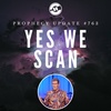 Prophecy Update #763 – Yes We Scan