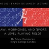 'Law, Hormones, and Sport: a level playing field?': The Baron Ver Heyden de Lancey Lecture 2021 (audio)