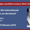 LCIL Friday Lecture: 'Gender and the international judge: misfits on the bench' - Dr Loveday Hodson, University of Leicester