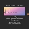 'Assisted Dying: Slippery Slopes and Unintended Consequences': The Baron de Lancey Lecture 2023 (audio)