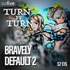 S2 EP15 | Bravely Default 2