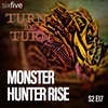 S2 EP17 | Monster Hunter Rise