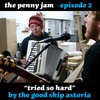Episode 02 (MP3) - Tried so Hard at Crazy Carl's