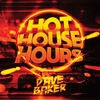 Dave Baker - Hot House Hours 184