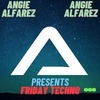 Angie Alfarez - Friday Techno radio 005