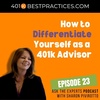 401kExperts 023: How to Differentiate Yourself as a 401k Advisor