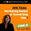 401kExperts 028: Using 401k Titles - Marketing Genius or Something Else?