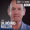 OM070: Dr. Richard Miller On Healing Emotional Trauma With iRest Meditation