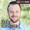 OM076: Brad Kershner on Integrating Meditation & Your Life