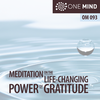 OM093 – A Brief Meditation On The Life-Changing Power of Gratitude