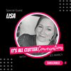 It's All Clutter #56: It's All Clutter Conversations with Lisa