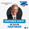 691: Harnessing MOTIVES to grow in life, relationships, as a leader, and in business w/ Dr Taylor Hartman