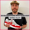 Selling Sneakers To Floyd Mayweather's Entire Crew and More Crazy Stories - 20-ish Questions with Robbie Falchi