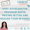 Etsy Accelerator Program Busts Pricing Myths and Scales your Revenue