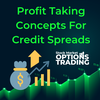 Profit Taking Concepts For Credit Spreads