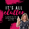 It's All Clutter #63: The Aimee List (Part 1 of 3)