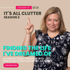 It's All Clutter Season 2 #10: Finding The Life I've Dreamed Of With MaryEllen Rodda