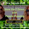Slow the F Down with People Pleasing