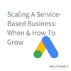Scaling A Service-Based Business: When & How To Grow