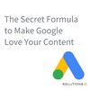 The Secret Formula to Make Google Love Your Content