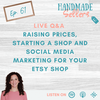 LIVE Q and A: Raising prices, starting a shop and social media marketing for your Etsy shop