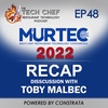 TCP048: MURTEC 2022 Recap