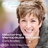 Mastering Your Menopause Mindset with Cara Bradley