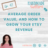 Average Order Value, and How to Grow your Etsy Revenue