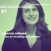 The Art Of Talking With Children with Rebecca Rolland