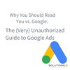 Why You Should Read You vs. Google: The (Very) Unauthorized Guide to Google Ads