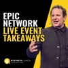 Epic Network Live Event Takeaways