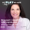 Breast Health During Menopause with Amy Comander, MD (Episode 102)
