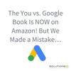 The You vs. Google Book Is NOW on Amazon! But We Made a Mistake…