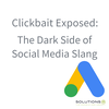 Clickbait Exposed: The Dark Side of Social Media Slang