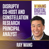 An Interview with DisrupTV Co-Host and Constellation Research Principal Analyst, Ray Wang