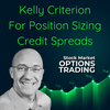 Kelly Criterion For Position Sizing Credit Spreads