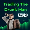 Trading The Drunk Man