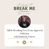 Breaking Free From Approval Addiction with Kimberly Valerie