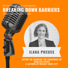 Breaking Down Barriers: Ilana Preuss